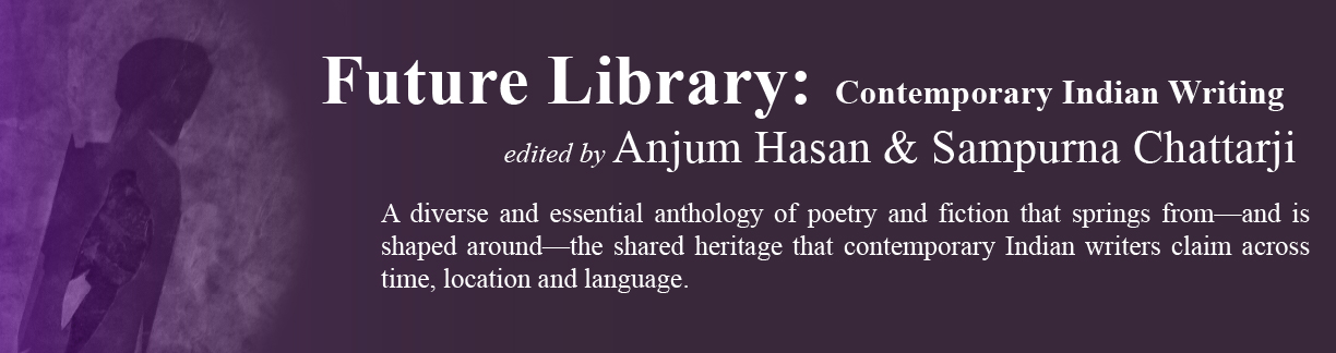 Promotional graphic promoting Future Library, an anthology of Indian writing, edited by Anjum Hassam and Sampurna Chattarjee