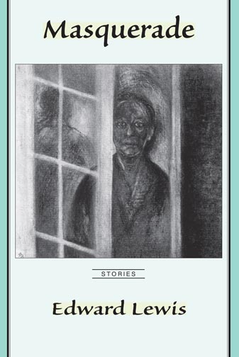 Black text stating Masquerade Stories by Edward Lewis over a light blue background with the centered charcoal drawing of a man standing behind an open window.