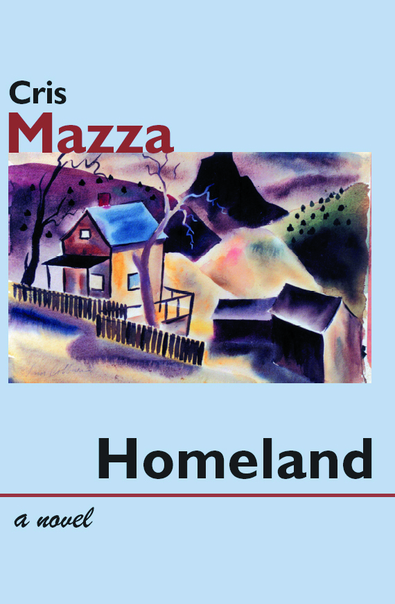 Black and red text stating Cris Mazza Homeland a novel over a blue background with the centered stylized cartoon painting of a house.