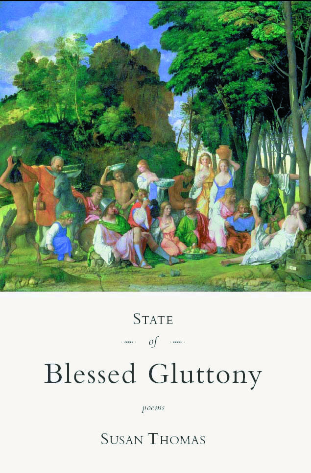 Black text stating State of Blessed Gluttony poems by Susan Thomas over a white background underneath a painting of a group of people gathered in a forest clearing.