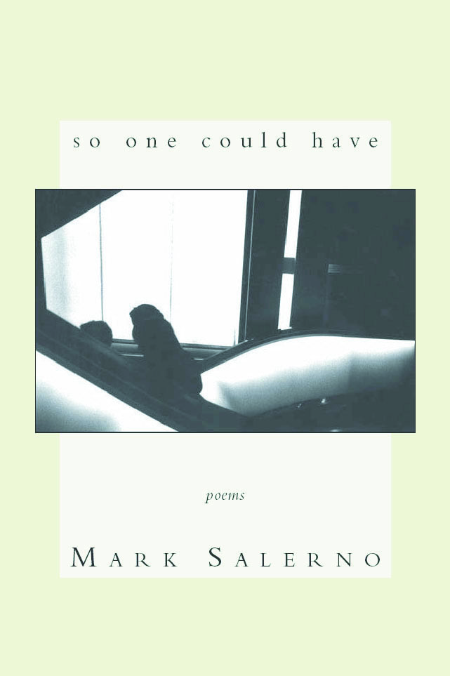 Black text stating so one could have poems by Mark Salerno over a yellow background with the centered black and white image of a window.