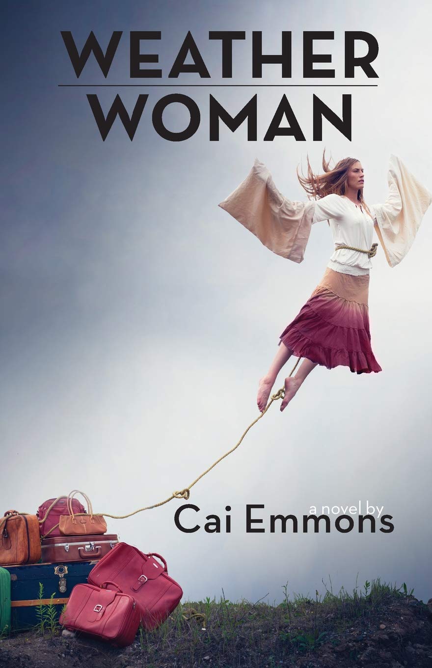 A photograph of a woman tied to suitcases by the ankle flying in the air with pillow cases on her arms and black script that reads Weather Woman a novel by Cai Emmons.