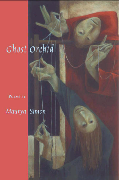 White text stating Ghost Orchid Poems by Maurya Simon on top of a painting of cloaked women holding string.