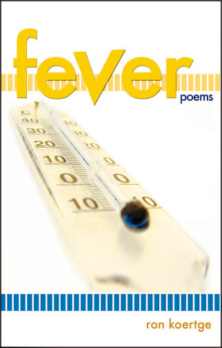 Yellow text stating Fever poems by Ron Koertge over the image of a thermometer.