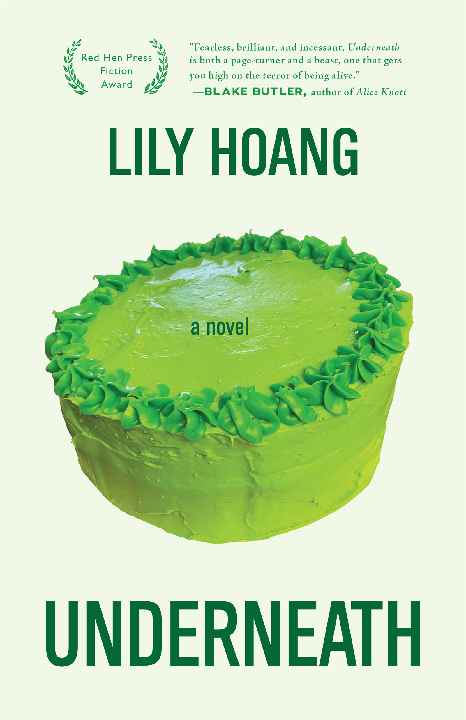 A lime green background that has dark green script which reads Underneath a novel by Lily Hoang with a green cake at the center.