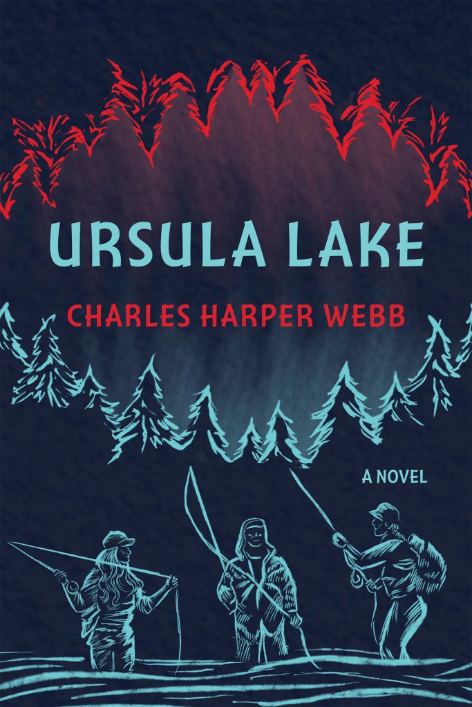 A dark blue background with bright blue outlines of trees and people fishing in water, light blue text says "Ursula Lake" and red text reads Charles Harper Webb, lower blue text says "A Novel"
