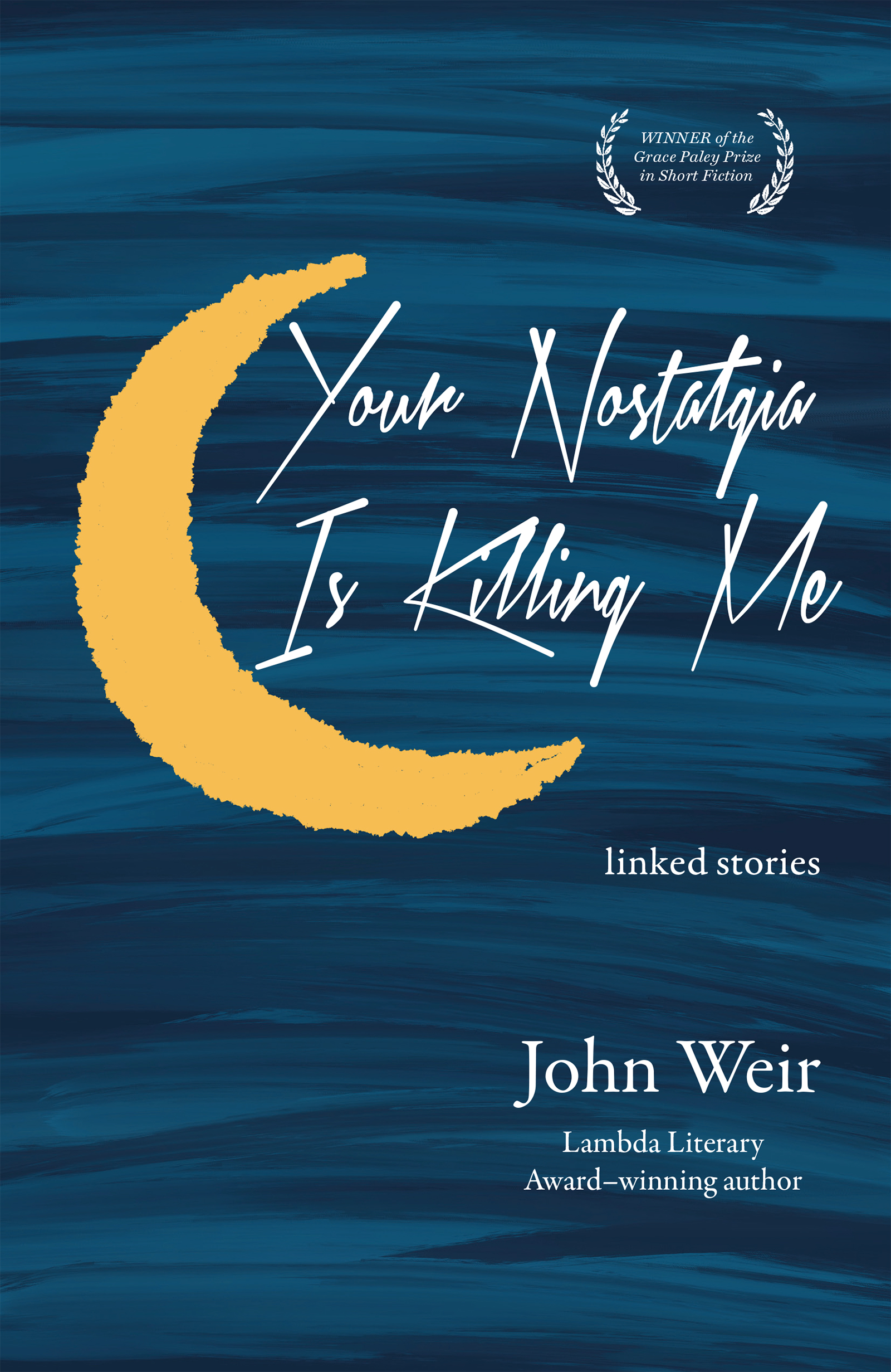 White text stating Your Nostalgia is Killing Me linked stories by John Weir over a blue paint-stroked background with a yellow crescent moon.