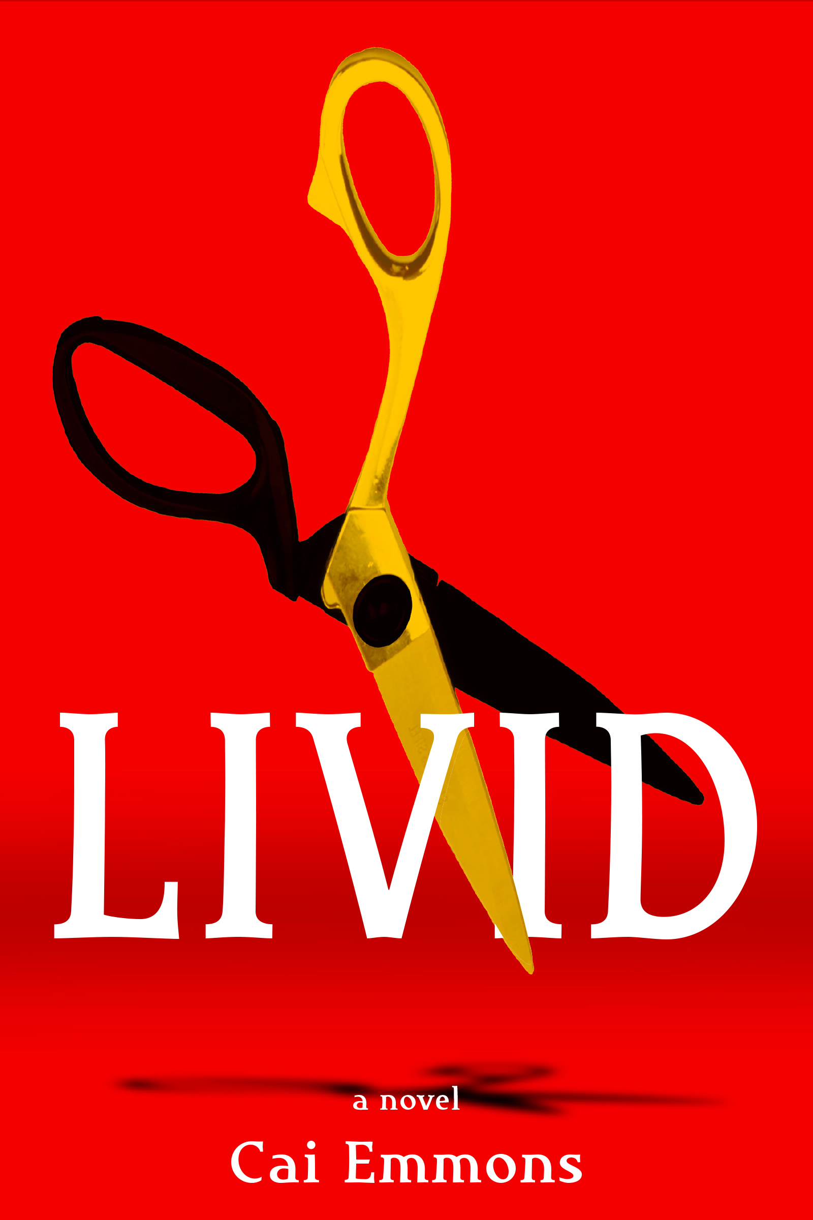 Dark red cover featuring a single pair of scissors with one half black and one half gold, with white text stating "Livid, a novel by Cai Emmons"