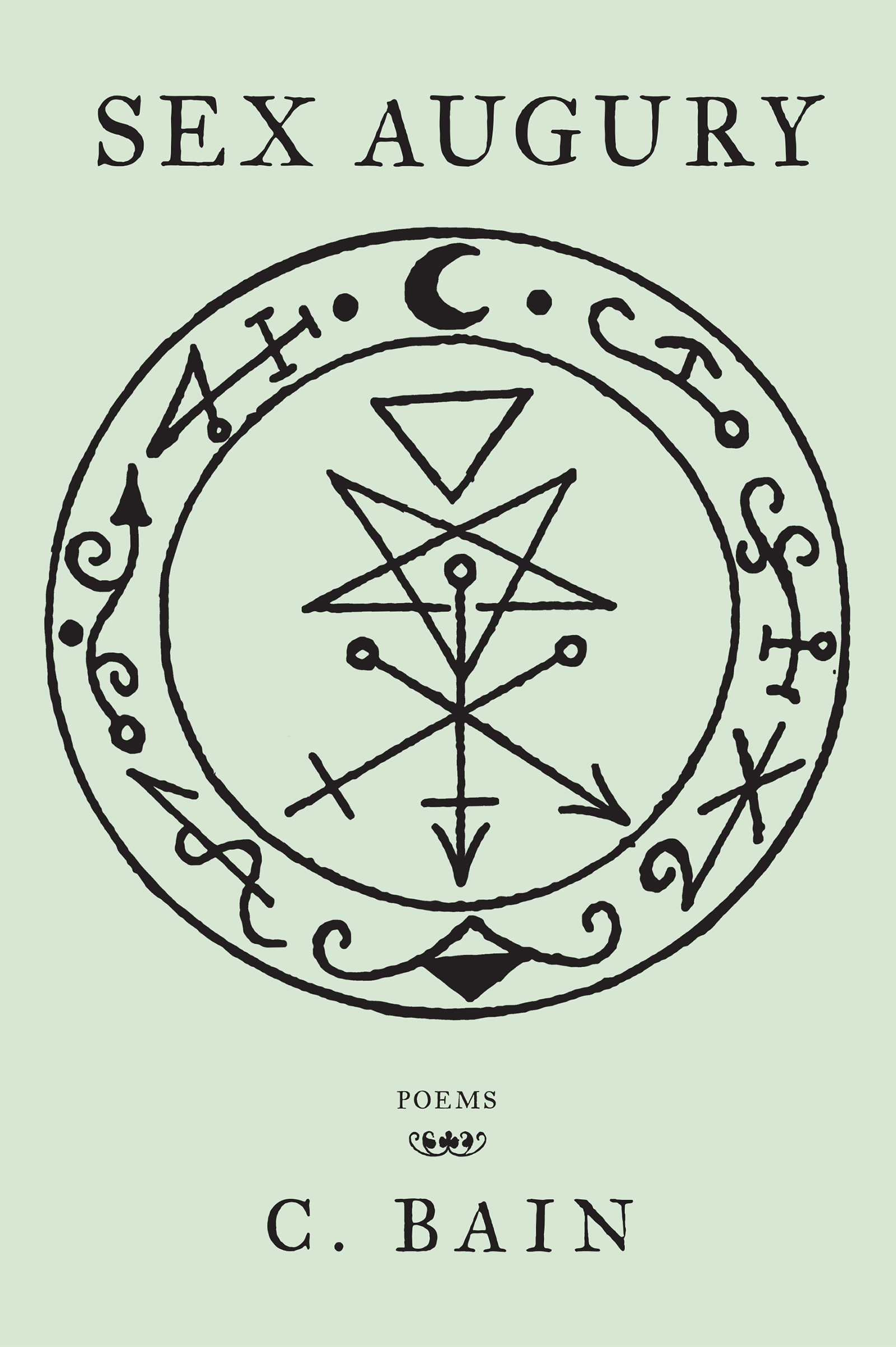 Black symbols, including those related to the trans communities, sit in a pagan-like ritualistic circle. Text reads "Sex Augury, Poems by C. Bain"