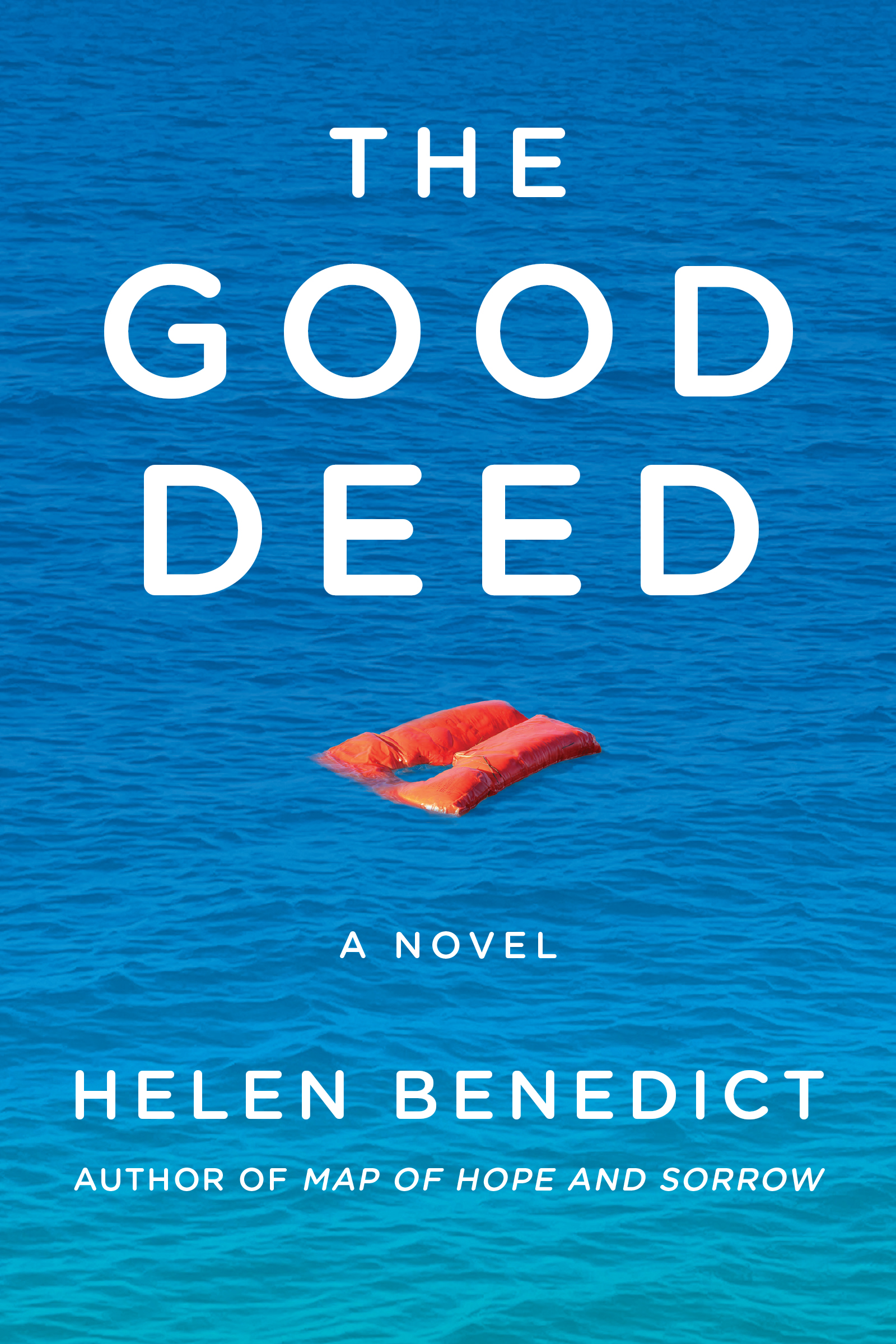 A photograph of a lifejacket floating the an expanse of ocean, with white text reading "The Good Deed, a novel, Helen Benedict"