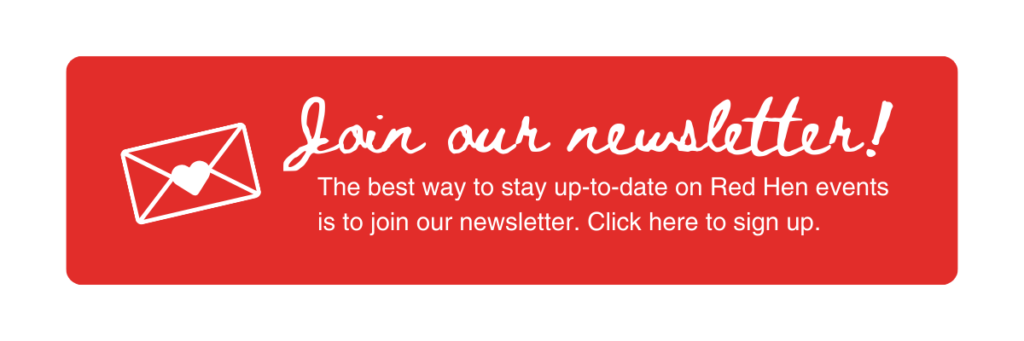 Click here to sign up for the Red Hen Press newsletter and stay up-to-date on all of our events!
